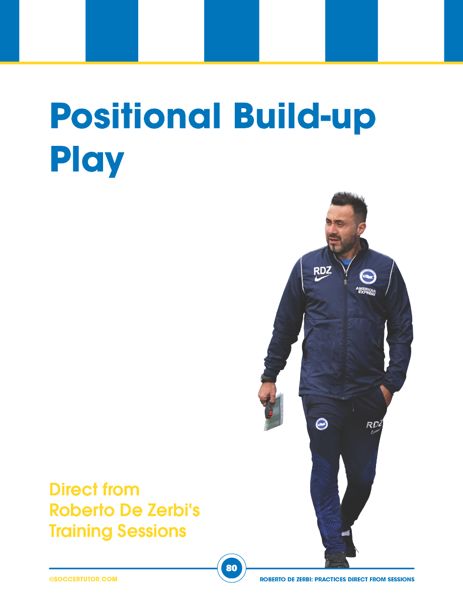 Roberto De Zerbi - 92 Build Up, Passing Combinations and Attacking Positional Practices Direct from De Zerbi’s Training Sessions