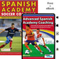 Spanish Academy Soccer Coaching + Advanced Spanish Academy Coaching - Bundle with 240 Practices